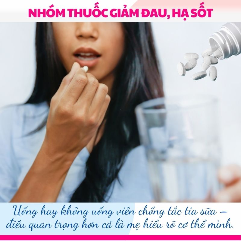 Uống hay không uống viên chống tắc tia sữa – điều quan trọng hơn cả là mẹ hiểu rõ cơ thể mình.